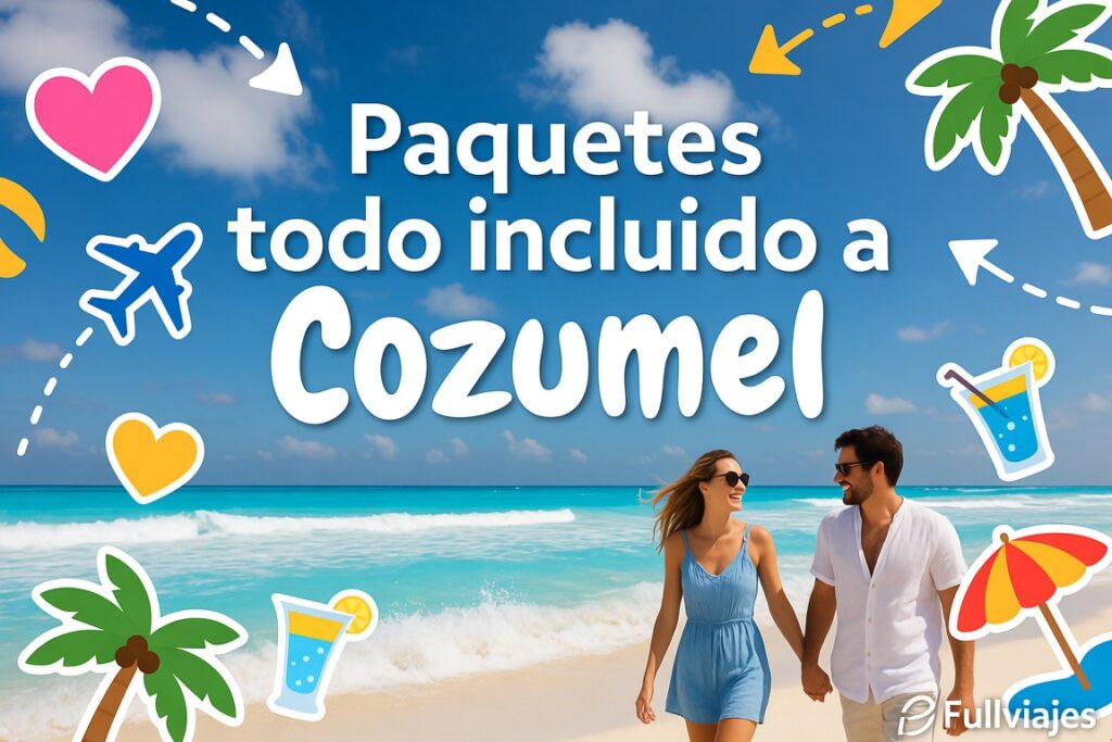 paquetes todo incluido a cozumel