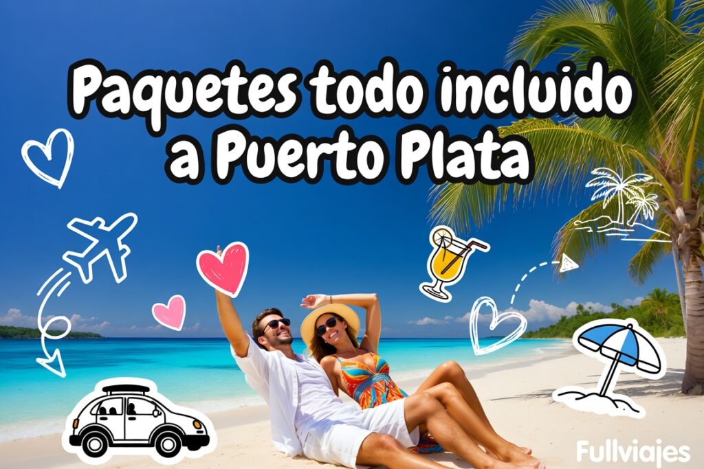 paquetes todo incluido a Puerto Plata