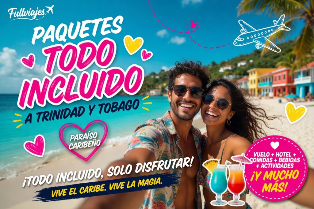 paquetes todo incluido al Trinidad y Tobago