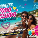 paquetes todo incluido al Trinidad y Tobago